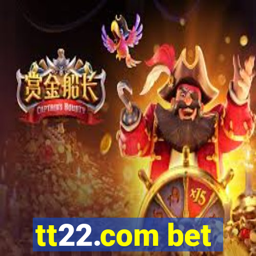 tt22.com bet